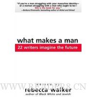  What Makes a Man: 22 Writers Imagine the Future