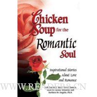 Chicken Soup for the Romantic Soul: Inspirational Stories About Love and Romance