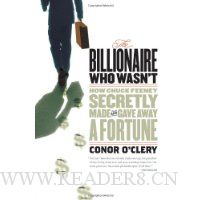  The Billionaire Who Wasn't: How Chuck Feeney Made and Gave Away a Fortune Without Anyone Knowing