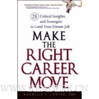  Make the Right Career Move: 28 Critical Insights and Strategies to Land Your Dream Job