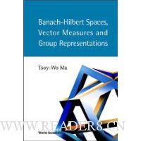 Banach-Hilbert Spaces, Vector Measures and Group Representations
