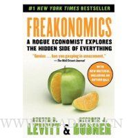  Freakonomics: A Rogue Economist Explores the Hidden Side of Everything