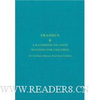 A Handbook on Good Manners for Children: De Civilitate Morum Puerilium Libellus