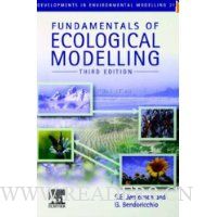  Fundamentals of Ecological Modelling, Third Edition (Developments in Environmental Modelling)