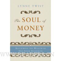  The Soul of Money: Reclaiming the Wealth of Our Inner Resources
