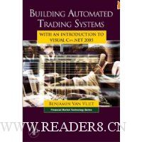  Building Automated Trading Systems: With an Introduction to Visual C++.NET 2005 (Financial Market Technology)