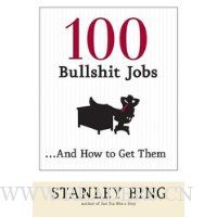 100 Bullshit Jobs...And How to Get Them