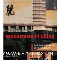  Modernism in China: Architectural Visions and Revolutions