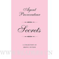 Agent Provocateur: Secrets: A Collection of Erotic Fiction