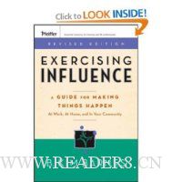  Exercising Influence: A Guide For Making Things Happen at Work, at Home, and in Your Community