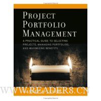 Project Portfolio Management: A Practical Guide to Selecting Projects, Managing Portfolios, and Maximizing Benefits
