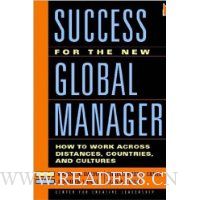 Success for the New Global Manager: How to Work Across Distances, Countries, and Cultures