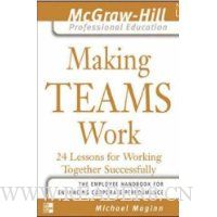 Making Teams Work: 24 Lessons for Working Together Successfully