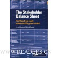 The Stakeholder Balance Sheet: Profiting from Really Understanding Your Market