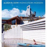 Alden B. Dow: Midwestern Modern