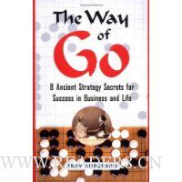  The Way of Go: 8 Ancient Strategy Secrets for Success in Business and Life