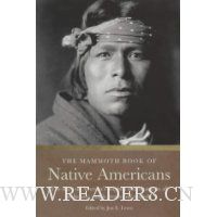  The Mammoth Book of Native Americans: The Story of America's Original Inhabitants in All Its Beauty, Magic, Truth and Tragedy