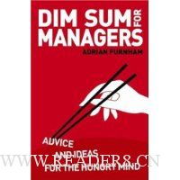 Dim Sum for Managers: Advice and Ideas for the Hungry Mind