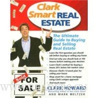 Clark Smart Real Estate: The Ultimate Guide to Buying and Selling Real Estate