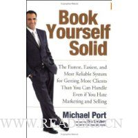 Book Yourself Solid: The Fastest, Easiest, and Most Reliable System for Getting More Clients Than You Can Handle Even if You Hate Marketing and Selling
