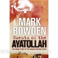  Guests of the Ayatollah: The First Battle in the West's War on Militant Islam