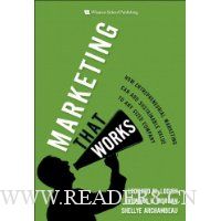 Marketing That Works: How Entrepreneurial Marketing Can Add Sustainable Value to Any Sized Company