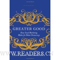 Greater Good: How Good Marketing Makes for Better Democracy