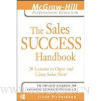 The Sales Success Handbook: 20 Lessons to Open and Close Sales Now