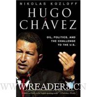 Hugo Chavez: Oil, Politics, and the Challenge to the U.S.