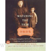 Watching The Tree: A Chinese Daughter Reflects on Happiness, Traditions, and Spiritual Wisdom