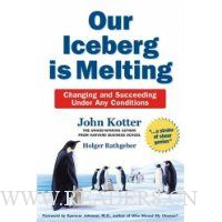  Our Iceberg is Melting: Changing and Succeeding Under Any Conditions