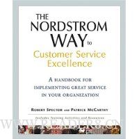 The Nordstrom Way to Customer Service Excellence: A Handbook For Implementing Great Service in Your Organization