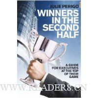 Winners in the Second Half: A Guide for Executives at the Top of their Game