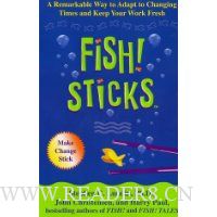 Fish! Sticks: A Remarkable Way to Adapt to Changing Times and Keep Your Work Fresh