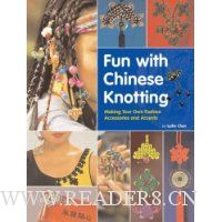 Fun with Chinese Knotting: Making Your Own Fashion Accessories and Accents