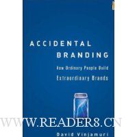  Accidental Branding: How Ordinary People Build Extraordinary Brands