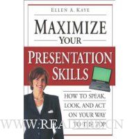  Maximize Your Presentation Skills: How to Speak, Look, and Act on Your Way to the Top