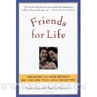  Friends for Life: Enriching the Bond between Mothers and Their Adult Daughters
