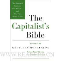 The Capitalist's Bible: The Essential Guide to Free Markets--and Why They Matter to You