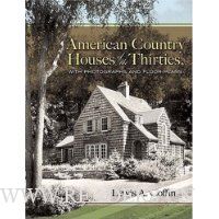  American Country Houses of the Thirties: With Photographs and Floor Plans
