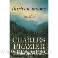 Thirteen Moons: A Novel