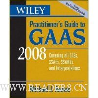 Wiley Practitioner's Guide to GAAS 2008: Covering all SASs, SSAEs, SSARSs, and Interpretations