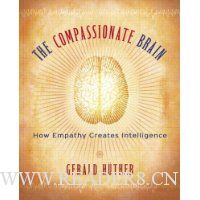  The Compassionate Brain: How Empathy Creates Intelligence