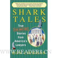  Shark Tales: True (and Amazing) Stories from America's Lawyers