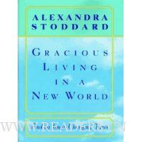  Gracious Living in a New World: How to Appreciate Each Day More