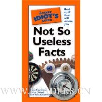  The Pocket Idiot's Guide to Not So Useless Facts