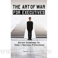 The Art of War for Executives: Ancient Knowledge for Today's Business Professional