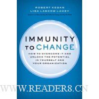  Immunity to Change: How to Overcome It and Unlock the Potential in Yourself and Your Organization (Leadership for the Common Good)