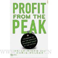 Profit from the Peak: The End of Oil and the Greatest Investment Event of the Century