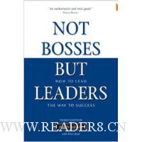 Not Bosses But Leaders: How to Lead the Way to Success
